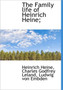 The Family Life of Heinrich Heine; by Heinrich Heine - Hardback
