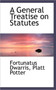 A General Treatise on Statutes by Sir Fortunatus Dwarris - Paperback
