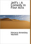 Jelf's : A Comedy in Four Acts by Horace Annesley Vachell - Hardback