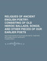 Reliques of Ancient English Poetry (Volume 2); Consisting of Old Heroic Ballads, Songs, and Other Pieces of Our Earlier Poets. and Other Pieces of Our Earlier Poets Together with Some Few of Later Dat by Thomas Bp. Percy - Paperback