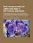 The Prose Works of Jonathan Swift (Volume 10); Historical Writings by Jonathan Swift - Paperback