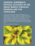 General Sherman's Official Account of His Great March Through Georgia and the Carolinas; From His Departure from Chattanooga to the Surrender of General Joseph E. Johnston and the Confederate Forces U by William Tecumseh Sherman - Paperback