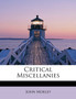 Critical Miscellanies by John Morley - Paperback