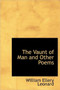 The Vaunt of Man and Other Poems by William Ellery Leonard - Hardback
