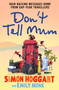 Don't Tell Mum : Hair-raising Messages Home from Gap-year Travellers by Emily Monk - Paperback