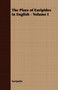 The Plays of Euripides in English - Volume I by Euripides - Paperback
