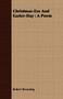 Christmas-Eve And Easter-Day : A Poem by Robert Browning - Paperback