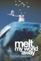 Melt My World Away by Thomas Pepperz - Paperback