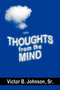 Thoughts from the Mind by Sr Victor B Johnson - Paperback