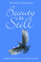 Beauty Be Still : A Revelation of God's Love by Kenneth Williams - Paperback