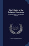 The Validity of the Religious Experience : A Preliminary Study in the Philosophy of Religion by George Alexander Barrow - Hardback