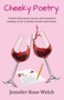 Cheeky Poetry by Jennifer Rose Welch - Paperback