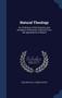 Natural Theology : Or, Evidences of the Existence and Attributes of the Deity, Collected From the Appearances of Nature by William Paley - Hardback
