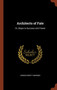 Architects of Fate : Or, Steps to Success and Power by Orison Swett Marden - Hardback