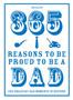 365 Reasons to be Proud to be a Dad : The Greatest Dad Moments in History by Ian Allen - Hardback