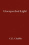 Unexpected Light by C.E. Chaffin - Paperback