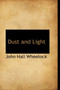 Dust and Light by John Hall Wheelock - Hardback