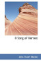 A Song of Heroes by John Stuart Blackie - Paperback