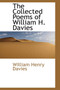 The Collected Poems of William H. Davies by William Henry Davies - Hardback