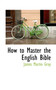 How to Master the English Bible by James Martin Gray - Paperback
