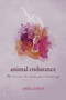 Animal Endurance : 100 Poems To Keep You Company by Erik Lewin - Paperback