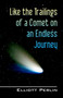 Like the Trailings of a Comet on an Endless Journey by Elliott Perlin - Paperback