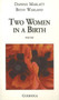 Two Women in a Birth : Poetry by Daphne Marlatt - Paperback