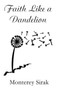 Faith Like a Dandelion by Monterey Sirak - Paperback