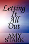 Letting It All Out by Amy Stark - Paperback