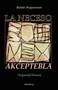 La Neceso Akceptebla (Originalaj Poemoj En Esperanto) by Baldur Ragnarsson - Paperback