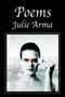 Poems by Julie Arma - Paperback