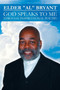 God Speaks to Me Through Inspirational Poetry by Elder Al Bryant - Paperback