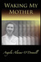 Waking My Mother by Angela Alaimo O'Donnell - Paperback