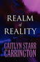 Realm of Reality by Caitlyn Starr Carrington - Paperback