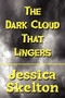 The Dark Cloud That Lingers by Jessica Skelton - Paperback