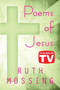 Poems of Jesus : (To Be Seen on TV Edition) by Ruth Mossing - Paperback