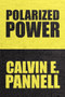 Polarized Power by Calvin E Pannell - Paperback