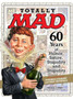 Totally MAD : 60 Years of Humor, Satire, Stupidity and Stupidity by The Editors Of Mad Magazine - Hardback