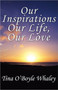 Our Inspirations-Our Life, Our Love by Tina O Whaley - Paperback