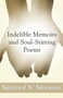 Indelible Memoirs and Soul-Stirring Poems by Sanford S Shuman - Paperback