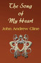 The Song of My Heart by John Andrew Cline - Paperback