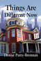 Things Are Different Now by Denise Patty-Brennan - Paperback