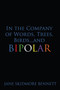 In the Company of Words, Trees, Birds...and Bipolar by Jane Skidmore Bennett - Paperback