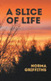 A Slice of Life by Norma Griffiths - Hardback