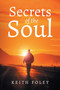 Secrets of the Soul by Keith Foley - Paperback