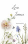 Love, James : Poems of Sickness and Loss by James Mahoney - Paperback