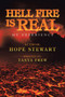 Hell Fire Is Real : My Experience by Hope Stewart - Paperback
