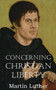 Concerning Christian Liberty by Martin Luther - Paperback
