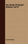 The Works Of Daniel Webster; Vol VI by Daniel Webster - Paperback