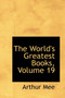 The World's Greatest Books, Volume 19 by Arthur Mee - Hardback
